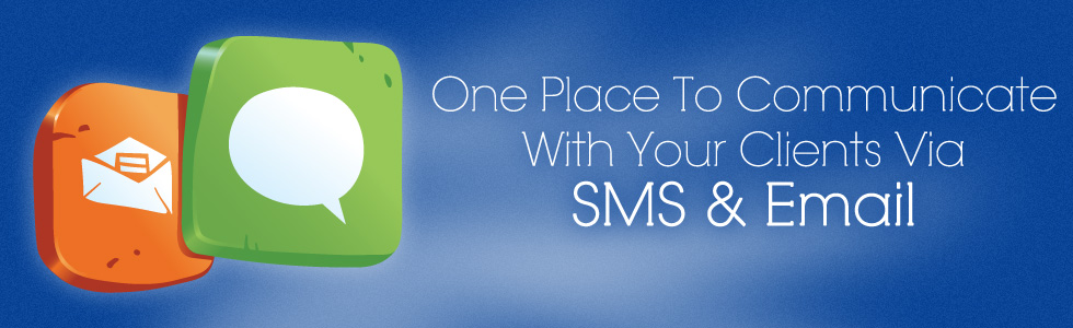 One Place to Communicate With Your Clients Via SMS & Email