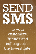 Send SMS to your customers, friends and colleagues at the lowest rate!